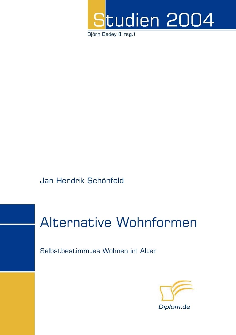Alternative Wohnformen: Selbstbestimmtes Wohnen im Alter (Studien 2004) Medicine