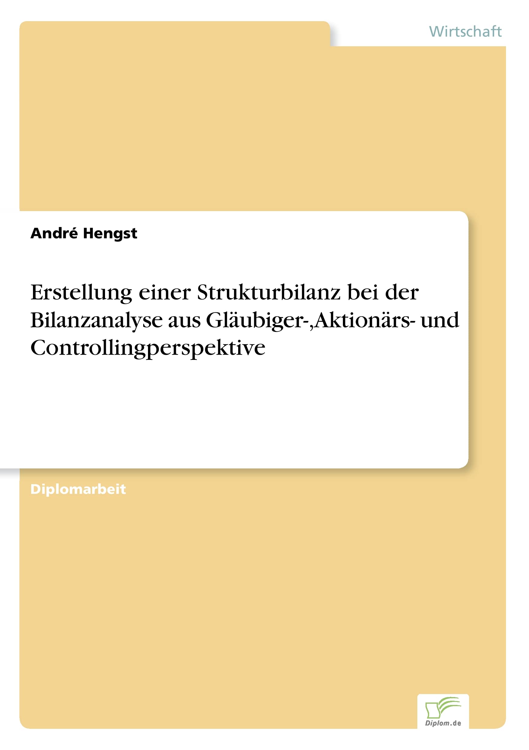Erstellung einer Strukturbilanz bei der Bilanzanalyse aus Gläubiger-, Aktionärs- und Controllingperspektive Law
