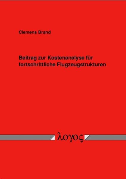 Beitrag zur Kostenanalyse für fortschrittliche Flugzeugstrukturen Business & Technology