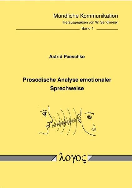 Prosodische Analyse emotionaler Sprechweise (Mündliche Kommunikation, Band 1) Psychology