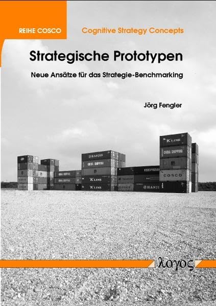 Strategische Prototypen - Neue Ansatze Fur Das Strategie-benchmarking book