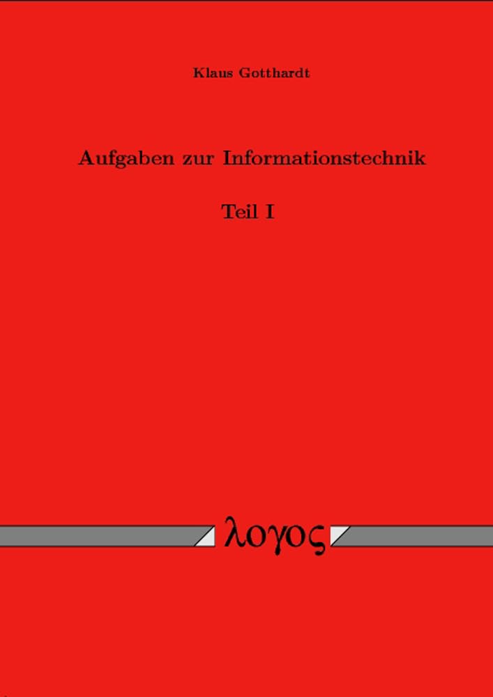 Aufgaben zur Informationstechnik: Teil I Computer Science