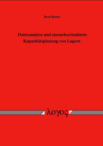 Datenanalyse und szenarioorientierte Kapazitätsplanung von Lagern Law