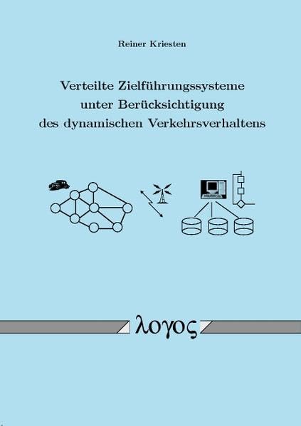 Verteilte Zielführungssysteme unter Berücksichtigung des dynamischen Verkehrsverhaltens Business & Technology