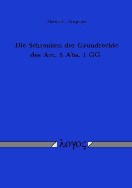 Die Schranken der Grundrechte des Art. 5 Abs. 1 GG Law