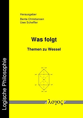Was Folgt: Themen Zu Wessel: 11 (Logische Philosophie) book