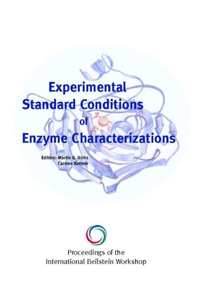 Proceedings of the 1st International Beilstein Workshop on Experimental Standard Conditions of Enzyme Characterizations Natural Sciences