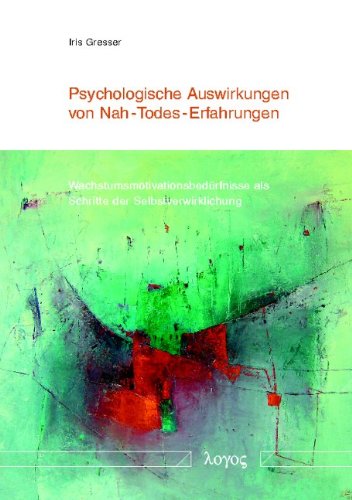 Psychologische Auswirkungen von Nah-Todes-Erfahrungen: Wachstumsmotivationsbedürfnisse als Schritte der Selbstverwirklichung Medicine