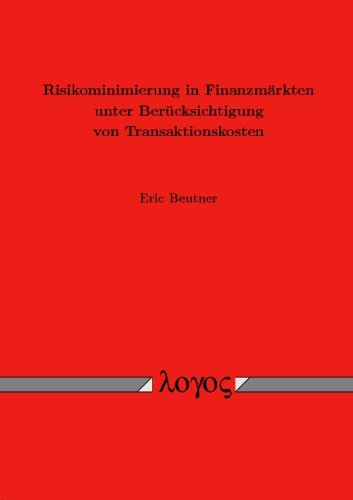 Risikominimierung in Finanzmärkten unter Berücksichtigung von Transaktionskosten Mathematics