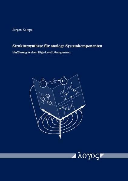 Struktursynthese für analoge Systemkomponenten: Einführung in einen High-Level Lösungsansatz Business & Technology