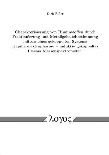 Charakterisierung von Huminstoffen durch Fraktionierung und Metallgehaltsbestimmung mittels eines gekoppelten Systems Kapillarelektrophorese -- induktiv gekoppeltes Plasma Massenspektrometer Medicine