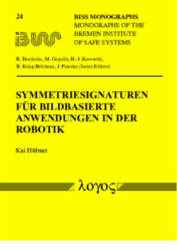 Symmetriesignaturen für bildbasierte Anwendungen in der Robotik (Biss Monographs, Band 24) Medicine