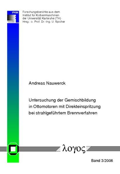 Untersuchung der Gemischbildung in Ottomotoren mit Direkteinspritzung bei strahlgeführtem Brennverfahren (Forschungsberichte aus dem Institut für Kolbenmaschinen) Business & Technology