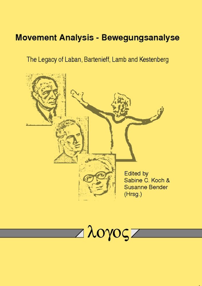 Movement Analysis - Bewegungsanalyse: The Legacy of Laban, Bartenieff, Lamb and Kestenberg Medicine