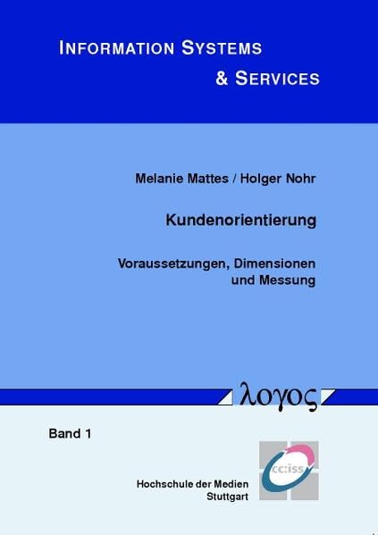 Kundenorientierung: Voraussetzungen, Dimensionen und Messung (Information Systems & Services, Band 1) Law