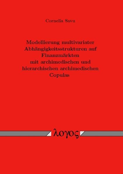 Modellierung multivariater Abhängigkeitsstrukturen auf Finanzmärkten mit archimedischen und hierarchischen archimedischen Copulas Business, Finance & Career