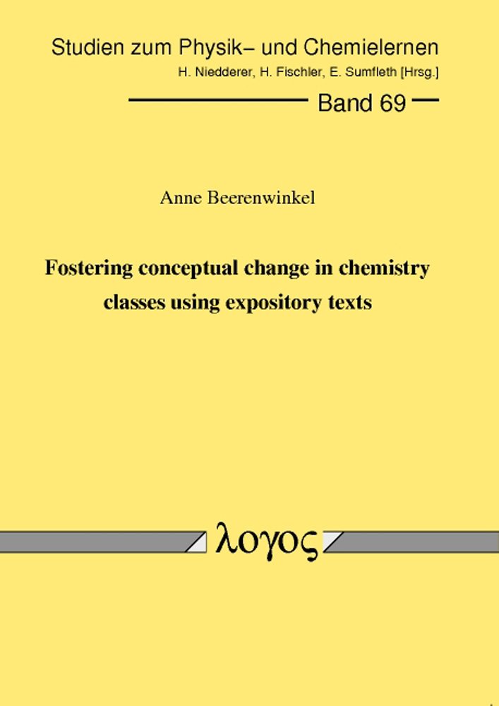 Fostering conceptual change in chemistry classes using expository texts (Studien zum Physik- und Chemielernen, Band 69) Learning & Reference