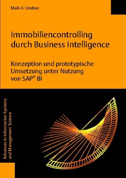 Immobiliencontrolling Durch Business Intelligence - Konzeption Und Prototypische Umsetzung Unter Nutzung Von Sap Bi book