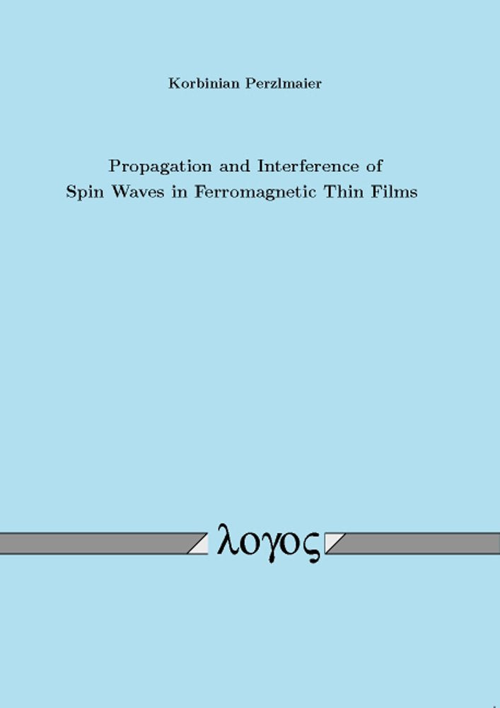 Propagation and Interference of Spin Waves in Ferromagnetic Thin Films Natural Sciences