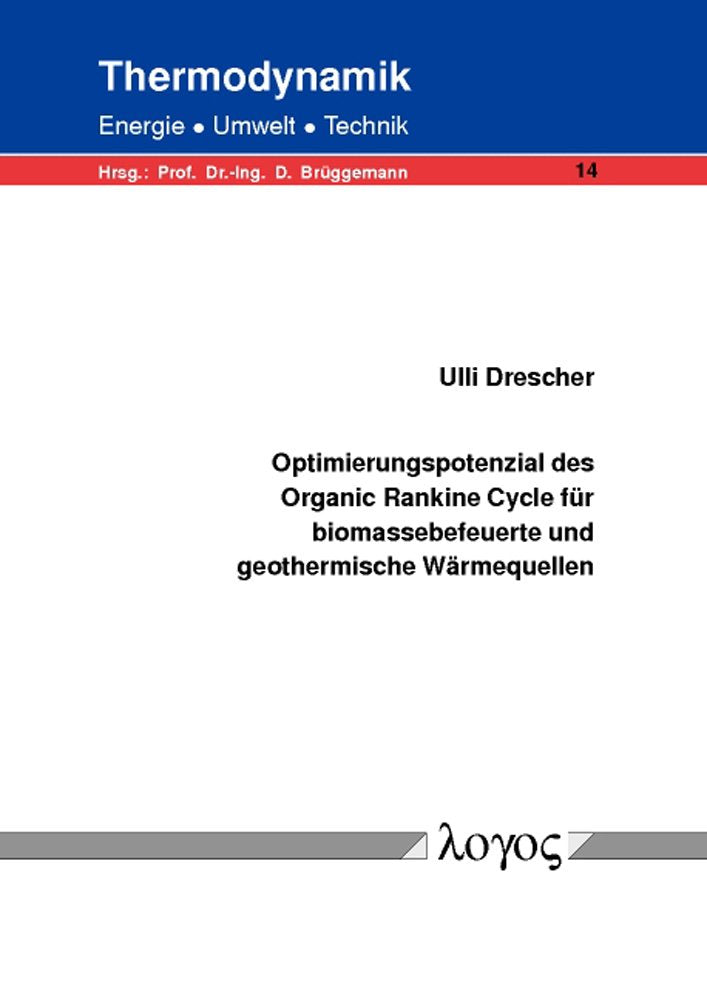 Optimierungspotenzial Des Organic Rankine Cycle Fur Biomassebefeuerte Und Geothermische Warmequellen book