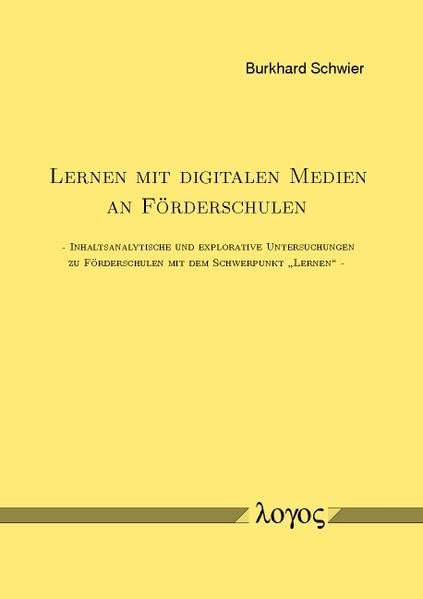 Lernen Mit Digitalen Medien an Forderschulen - Inhaltsanalytische Und Explorative Untersuchungen Zu Forderschulen Mit Dem Schwerpunkt 'lernen' book