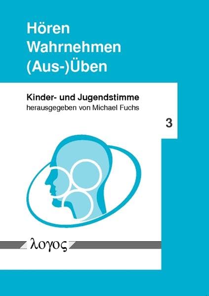 Horen, Wahrnehmen, (Aus-)Uben: 3 (Kinder- Und Jugendstimme) book