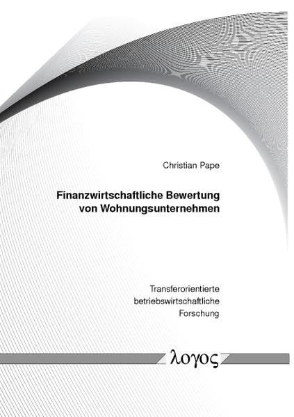 Finanzwirtschaftliche Bewertung von Wohnungsunternehmen im Kontext alternativer Geschäftsmodelle (Transferorientierte betriebswirtschaftliche Forschung, Band 2) Law