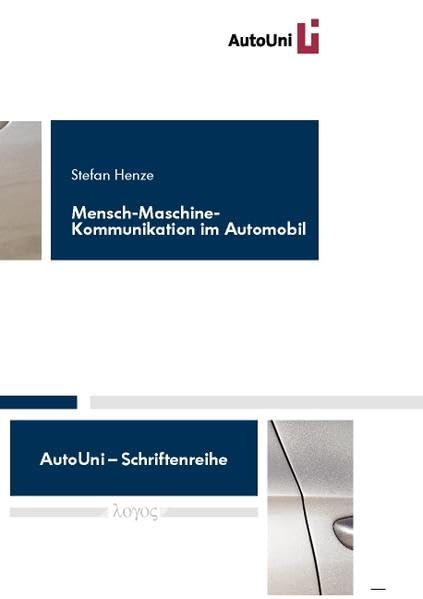 Mensch-Maschine-Kommunikation im Automobil: Untersuchungen zu nonverbalen akustischen Emotionsäußerungen in automotiven ... (AutoUni - Schriftenreihe, Band 6) Law