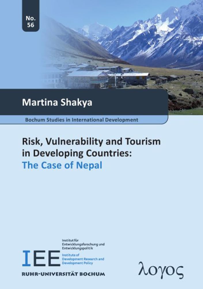 Risk, Vulnerability and Tourism in Developing Countries: The Case of Nepal (Bochum Studies in International Development, Band 56) Law