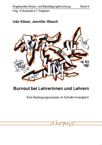 Burnout bei Lehrerinnen und Lehrern. Eine Bedingungsanalyse im Schulformvergleich (Angewandte Stress- und Bewältigungsforschung, Band 4) Psychology