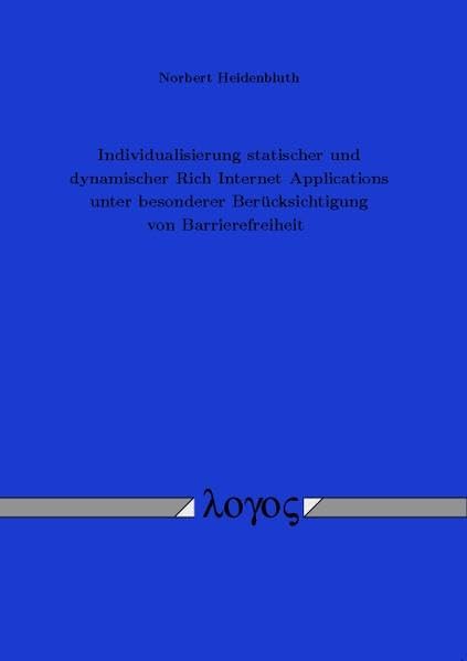 Individualisierung statischer und dynamischer Rich Internet Applications unter besonderer Berücksichtigung von Barrierefreiheit Computer Science