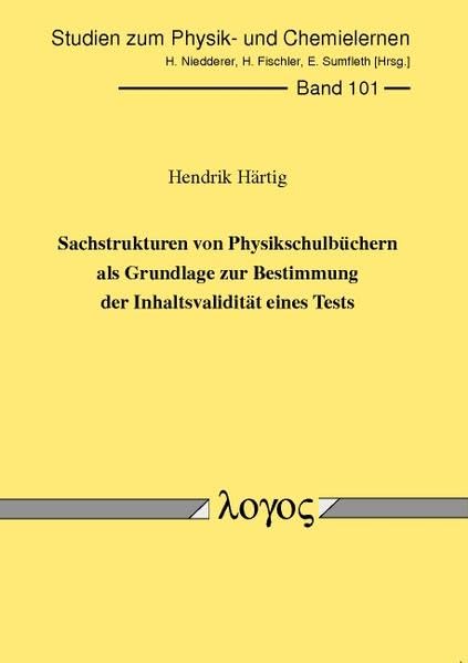 Sachstrukturen von Physikschulbüchern als Grundlage zur Bestimmung der Inhaltsvalidität eines Tests (Studien zum Physik- und Chemielernen, Band 101) Study Guides