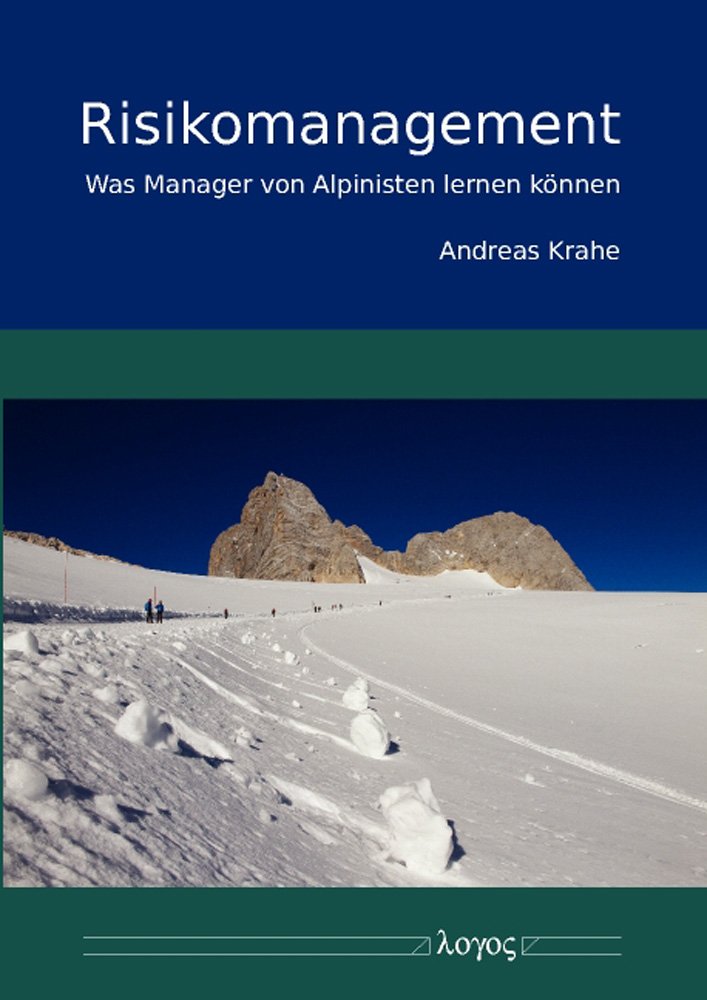 Risikomanagement - Was Manager Von Alpinisten Lernen Konnen book
