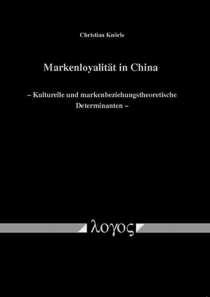Markenloyalität in China: Kulturelle und markenbeziehungstheoretische Determinanten Law