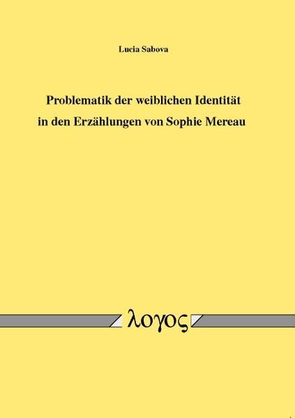 Problematik der weiblichen Identität in den Erzählungen von Sophie Mereau Social Sciences