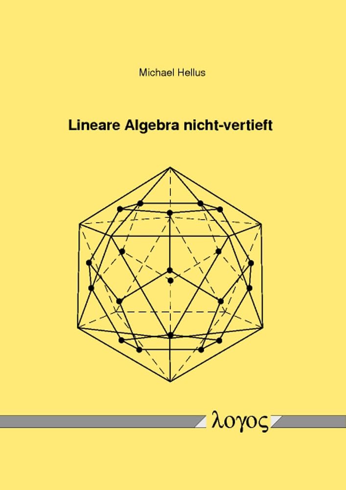 Lineare Algebra nicht-vertieft: inklusive 129 Aufgaben mit ausführlichen Lösungen Mathematics