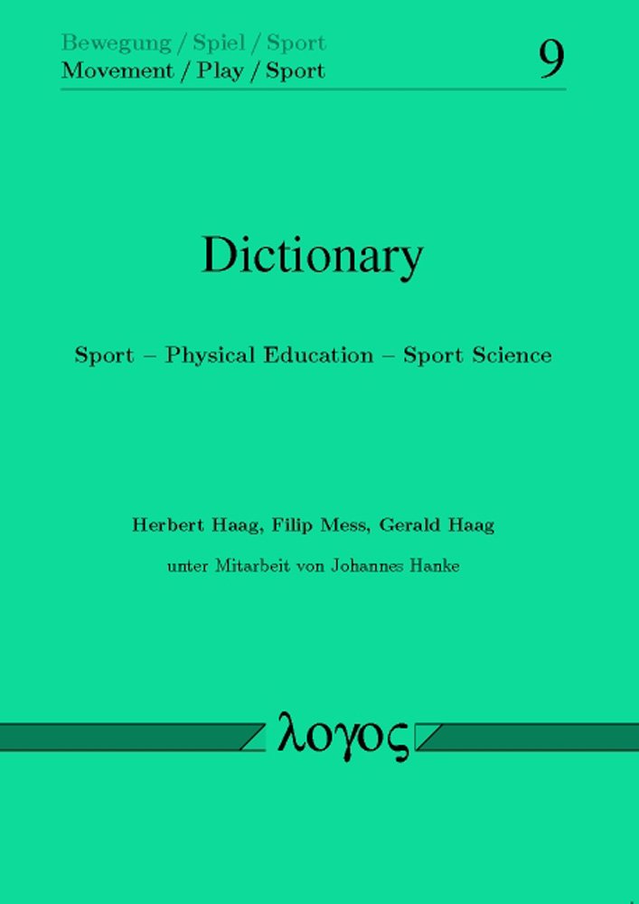 Dictionary: Sport -- Physical Education -- Sport Science: 9 (Bewegung / Spiel / Sport) book