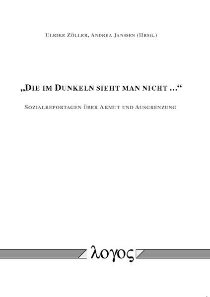 "Die im Dunkeln sieht man nicht": Sozialreportagen über Armut und Ausgrenzung Law