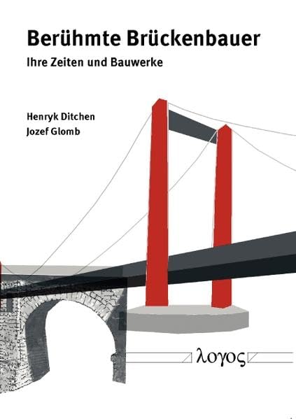 Berühmte Brückenbauer: Ihre Zeiten und Bauwerke Computer Science