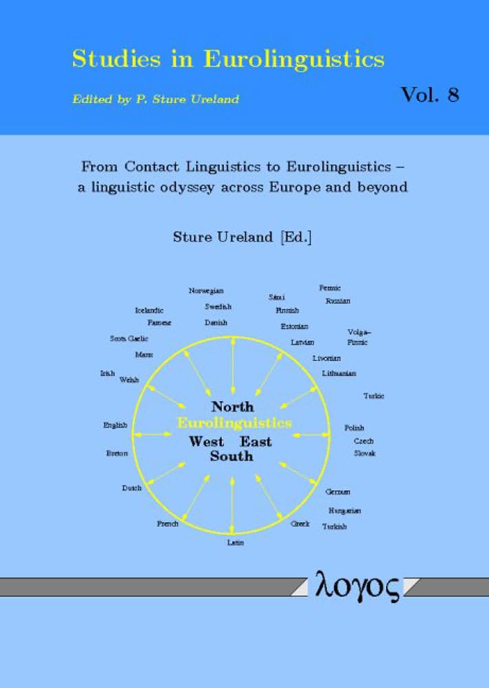 From Contact Linguistics to Eurolinguistics: A linguistic odyssey across Europe and beyond (Studies in Eurolinguistics, Band 8) Social Sciences