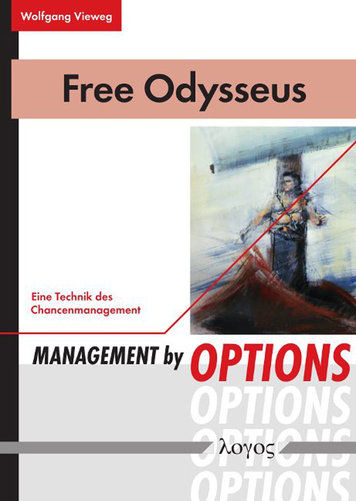 Free Odysseus: Management by Options - eine Technik des Chancenmanagement Law