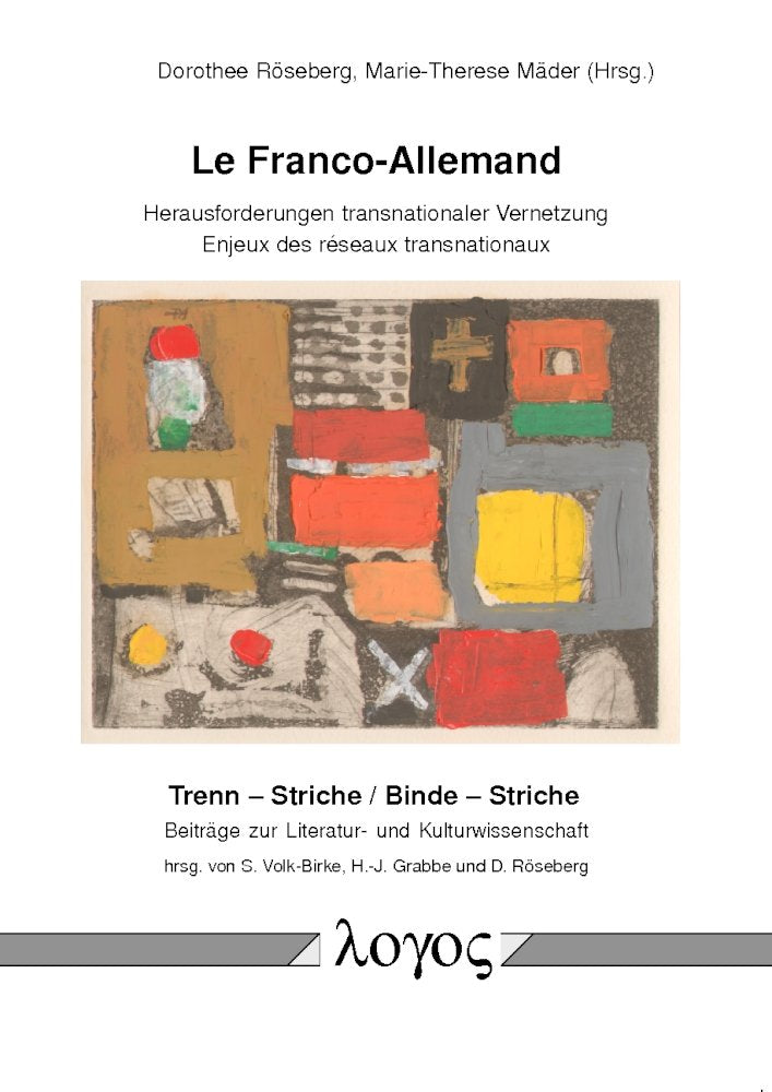 Le Franco-Allemand: Herausforderungen transnationaler Vernetzung (Trenn - Striche / Binde - Striche: Beiträge zur Literatur- und Kulturwissenschaft, Band 5) Social Sciences