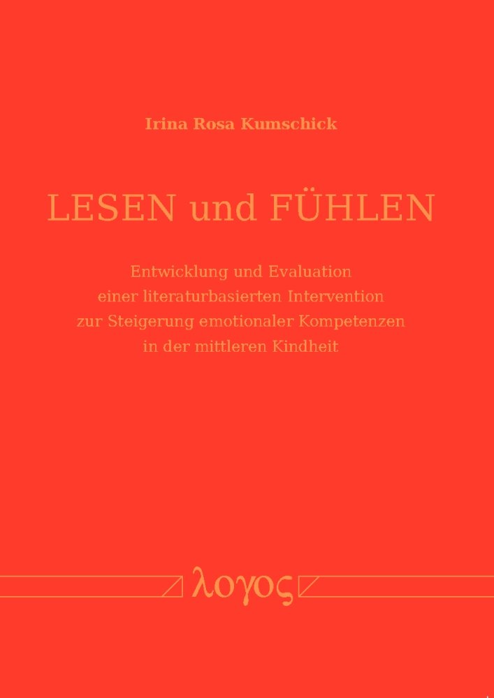 Lesen und Fühlen: Entwicklung und Evaluation einer literaturbasierten Intervention zur Steigerung emotionaler Kompetenzen in der mittleren Kindheit Learning & Reference