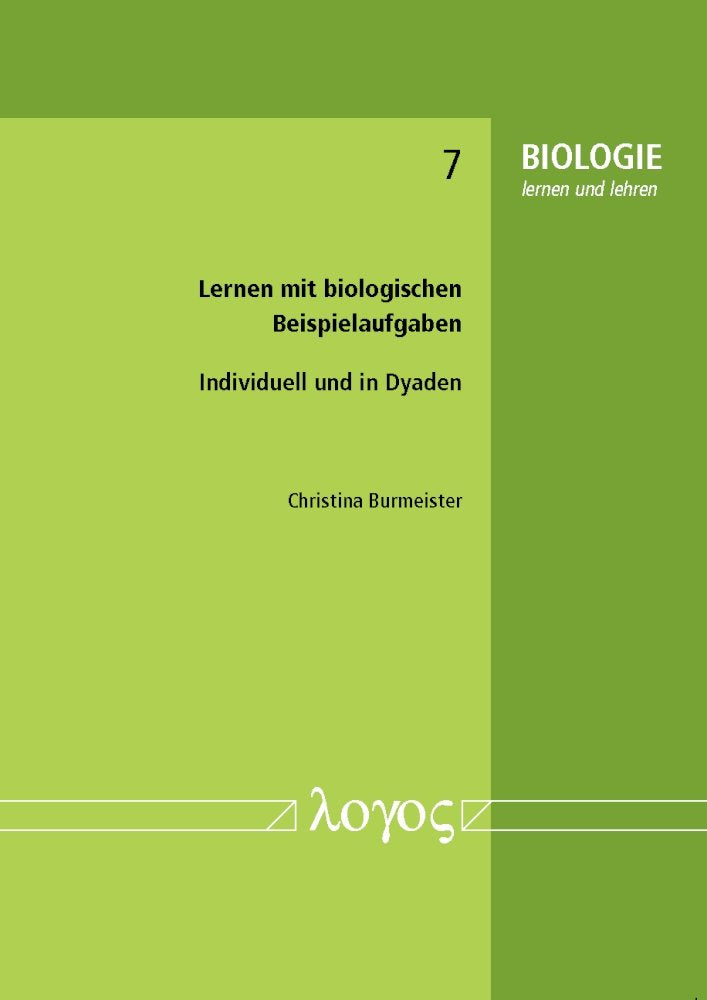 Lernen mit biologischen Beispielaufgaben: Individuell und in Dyaden (BIOLOGIE lernen und lehren, Band 7) Learning & Reference