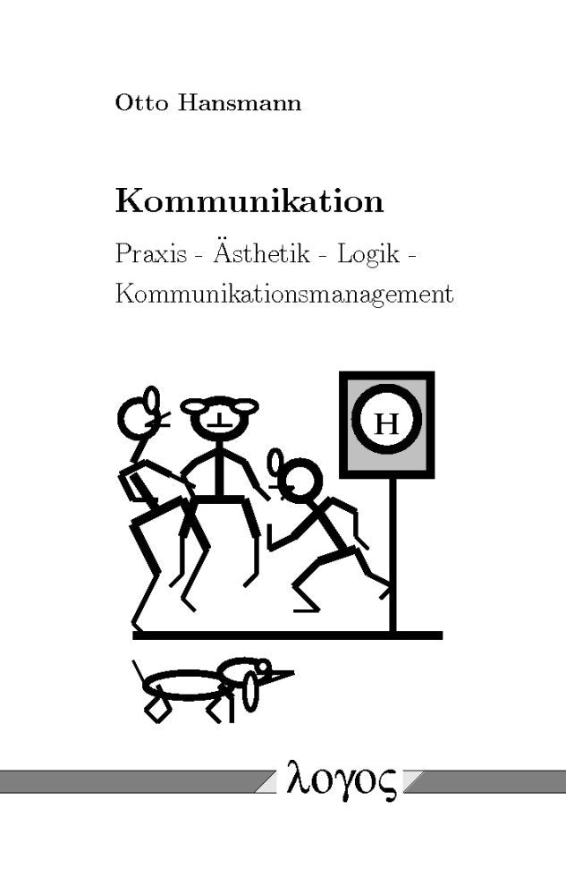 Kommunikation: Praxis - Ästhetik - Logik - Kommunikationsmanagement Law