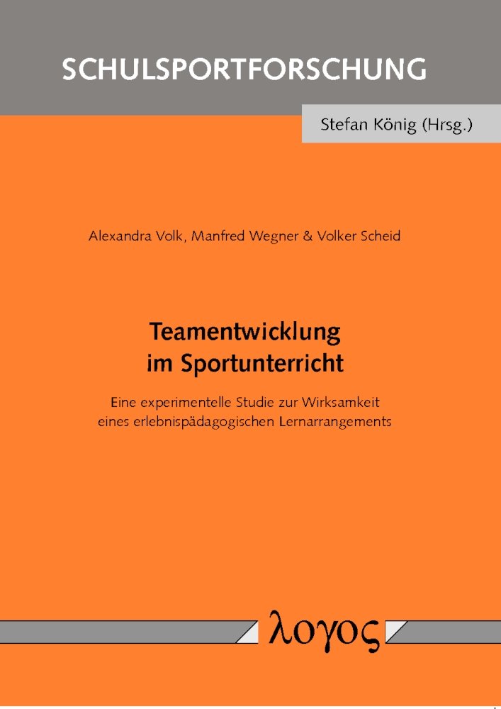 Teamentwicklung Im Sportunterricht: Eine Experimentelle Studie Zur Wirksamkeit Eines Erlebnispadagogischen Lernarrangements book