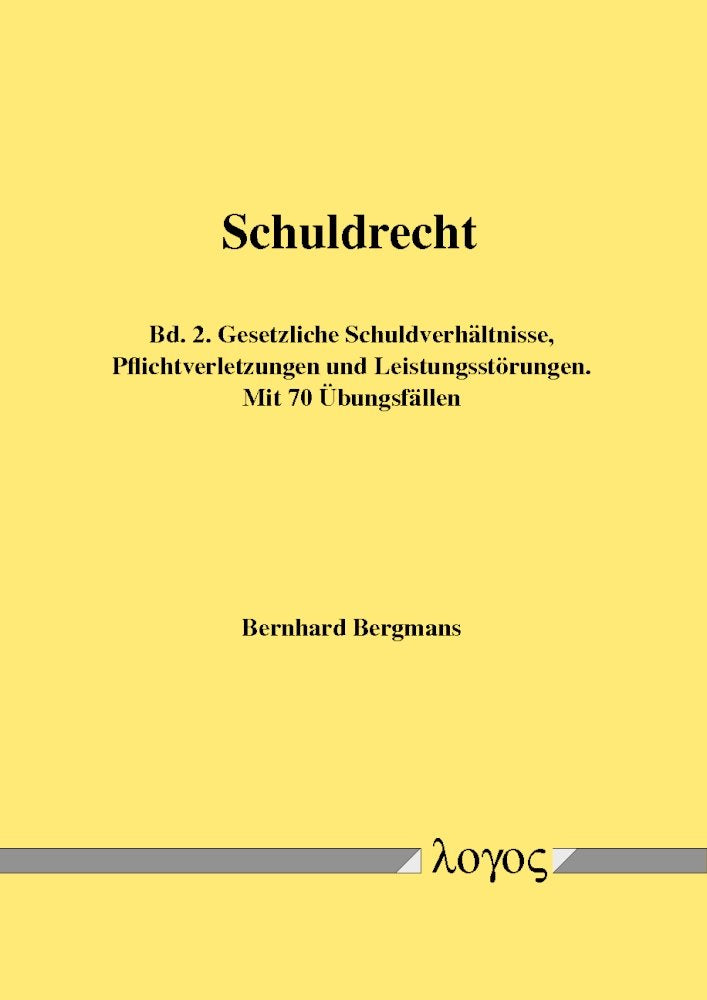 Schuldrecht: Bd. 2. Gesetzliche Schuldverhältnisse, Pflichtverletzungen und Leistungsstörungen. Mit 70 Übungsfällen Law