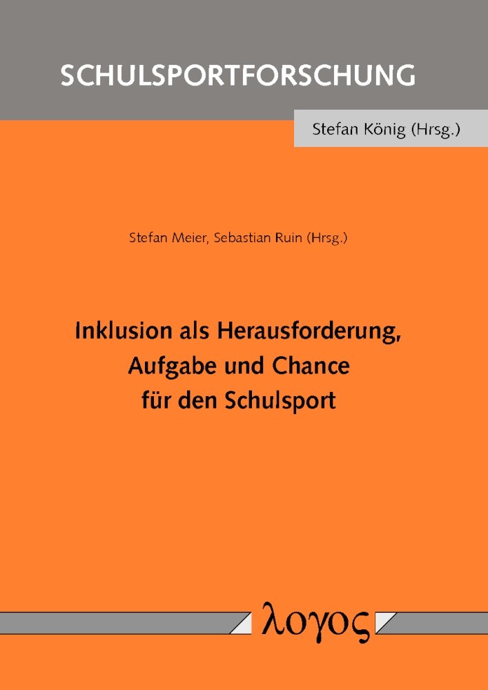 Inklusion als Herausforderung, Aufgabe und Chance für den Schulsport (Schulsportforschung, Band 6) Medicine