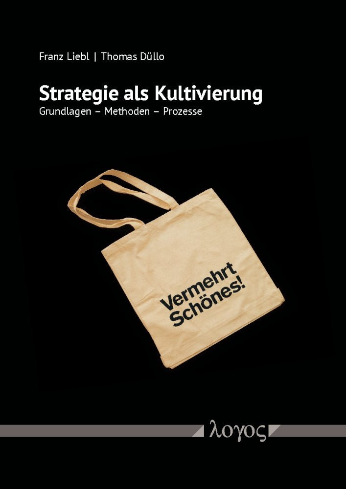 Strategie als Kultivierung: Grundlagen - Methoden - Prozesse (Kulturelle Innovation und strategische Kultivierung (KISKU), Band 1) Law