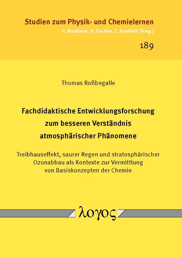 Fachdidaktische Entwicklungsforschung zum besseren Verständnis atmosphärischer Phänomene. Treibhauseffekt, saurer Regen und stratosphärischer ... zum Physik- und Chemielernen, Band 189) Learning & Reference